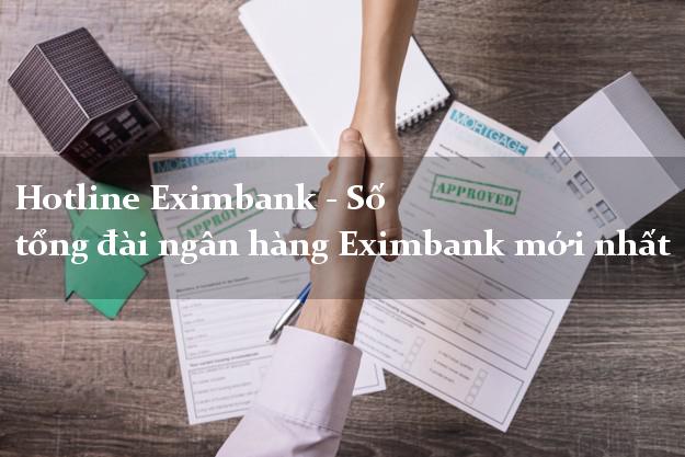 Hotline Eximbank - Số tổng đài ngân hàng Eximbank mới nhất Hotline Eximbank - Số tổng đài ngân hàng Eximbank mới nhất