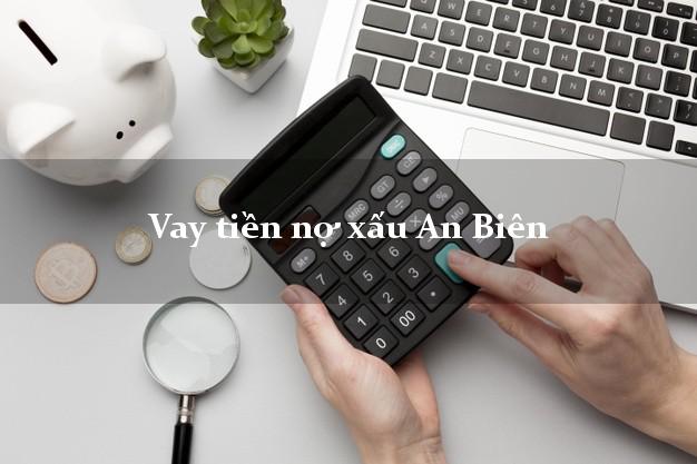 Vay tiền nợ xấu An Biên Kiên Giang Vay tiền nợ xấu An Biên Kiên Giang