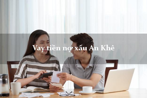 Vay tiền nợ xấu An Khê Gia Lai Vay tiền nợ xấu An Khê Gia Lai
