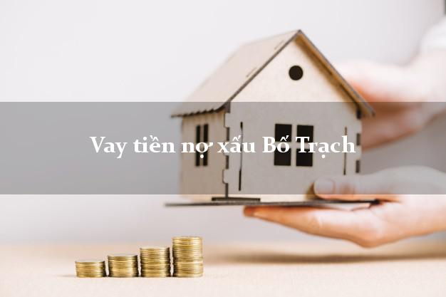 Vay tiền nợ xấu Bố Trạch Quảng Bình Vay tiền nợ xấu Bố Trạch Quảng Bình