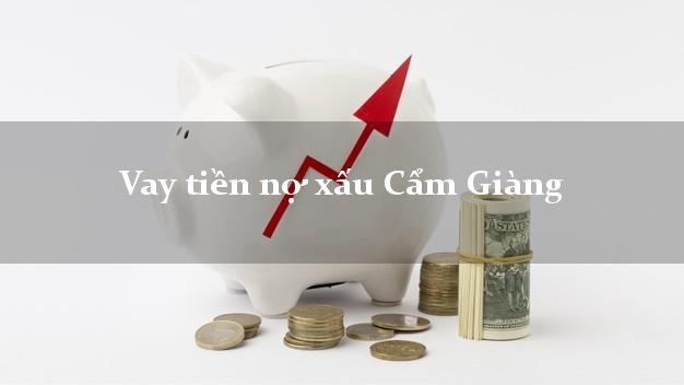 Vay tiền nợ xấu Cẩm Giàng Hải Dương Vay tiền nợ xấu Cẩm Giàng Hải Dương