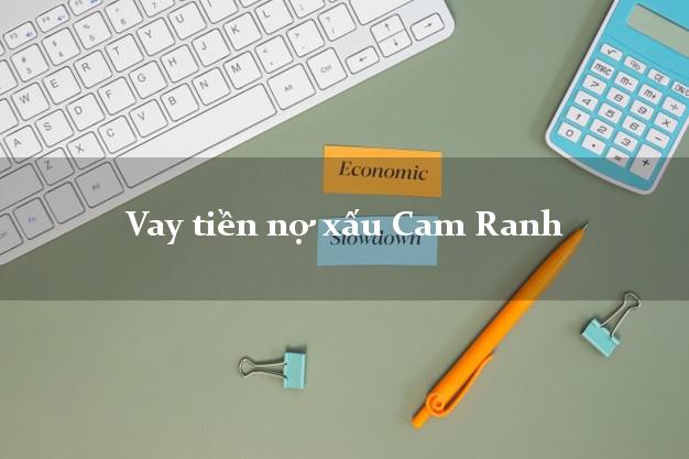 Vay tiền nợ xấu Cam Ranh Khánh Hòa Vay tiền nợ xấu Cam Ranh Khánh Hòa