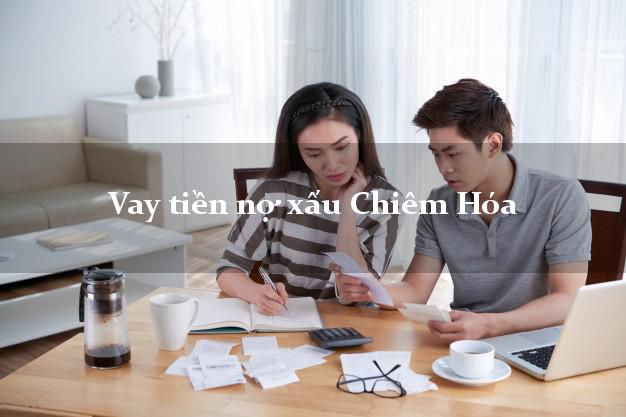 Vay tiền nợ xấu Chiêm Hóa Tuyên Quang Vay tiền nợ xấu Chiêm Hóa Tuyên Quang
