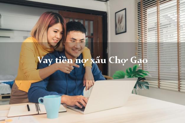 Vay tiền nợ xấu Chợ Gạo Tiền Giang Vay tiền nợ xấu Chợ Gạo Tiền Giang