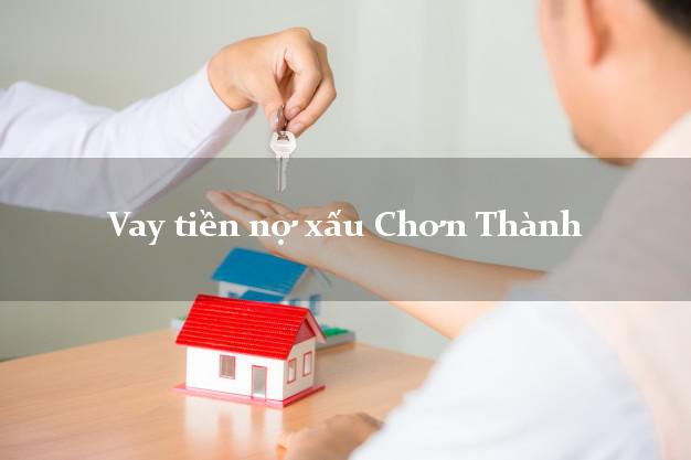 Vay tiền nợ xấu Chơn Thành Bình Phước Vay tiền nợ xấu Chơn Thành Bình Phước