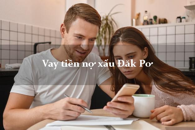 Vay tiền nợ xấu Đăk Pơ Gia Lai Vay tiền nợ xấu Đăk Pơ Gia Lai