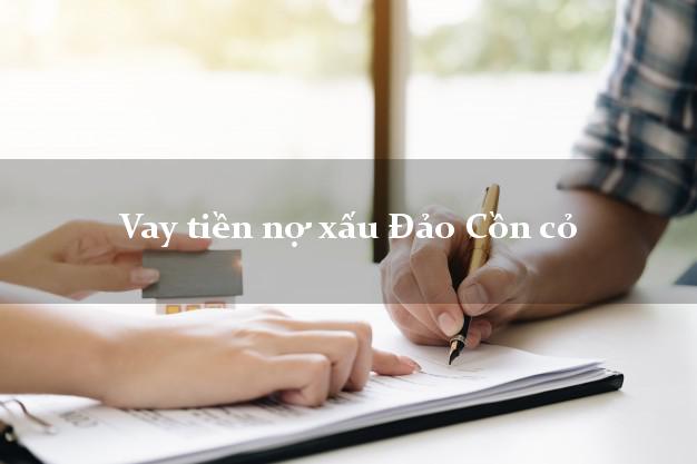 Vay tiền nợ xấu Đảo Cồn cỏ Quảng Trị Vay tiền nợ xấu Đảo Cồn cỏ Quảng Trị
