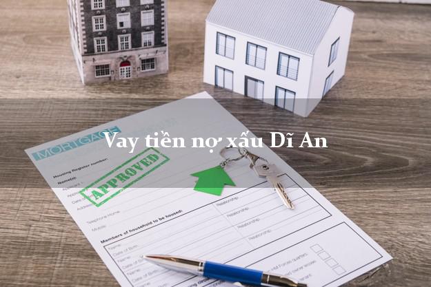 Vay tiền nợ xấu Dĩ An Bình Dương Vay tiền nợ xấu Dĩ An Bình Dương