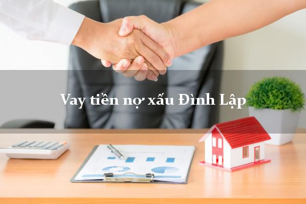 Vay tiền nợ xấu Đình Lập Lạng Sơn Vay tiền nợ xấu Đình Lập Lạng Sơn