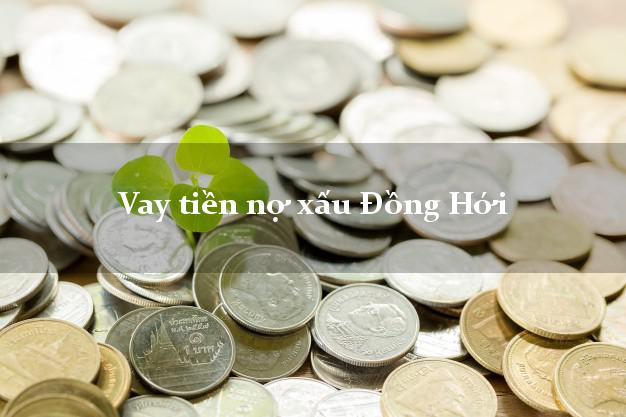 Vay tiền nợ xấu Đồng Hới Quảng Bình Vay tiền nợ xấu Đồng Hới Quảng Bình