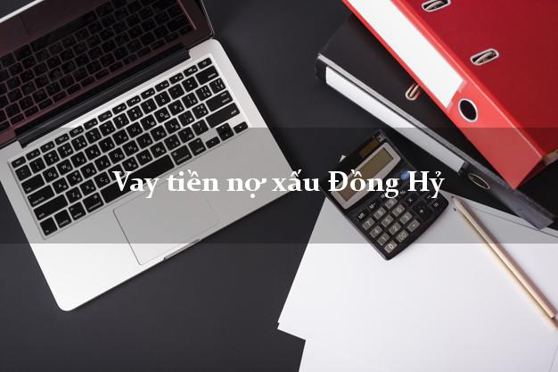 Vay tiền nợ xấu Đồng Hỷ Thái Nguyên Vay tiền nợ xấu Đồng Hỷ Thái Nguyên
