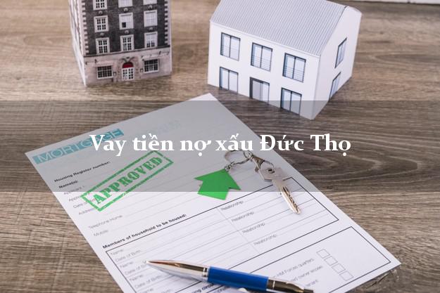 Vay tiền nợ xấu Đức Thọ Hà Tĩnh Vay tiền nợ xấu Đức Thọ Hà Tĩnh
