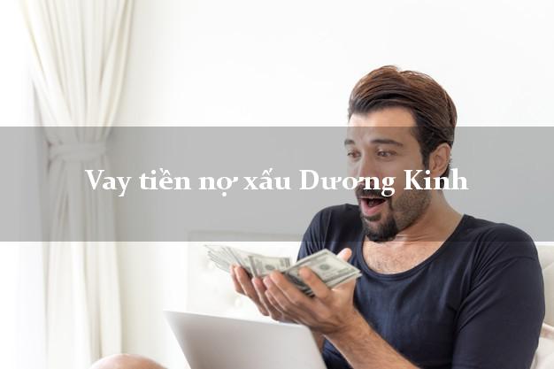Vay tiền nợ xấu Dương Kinh Hải Phòng Vay tiền nợ xấu Dương Kinh Hải Phòng