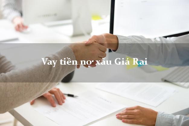 Vay tiền nợ xấu Giá Rai Bạc Liêu Vay tiền nợ xấu Giá Rai Bạc Liêu