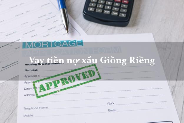 Vay tiền nợ xấu Giồng Riềng Kiên Giang Vay tiền nợ xấu Giồng Riềng Kiên Giang