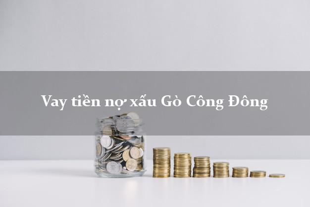 Vay tiền nợ xấu Gò Công Đông Tiền Giang Vay tiền nợ xấu Gò Công Đông Tiền Giang