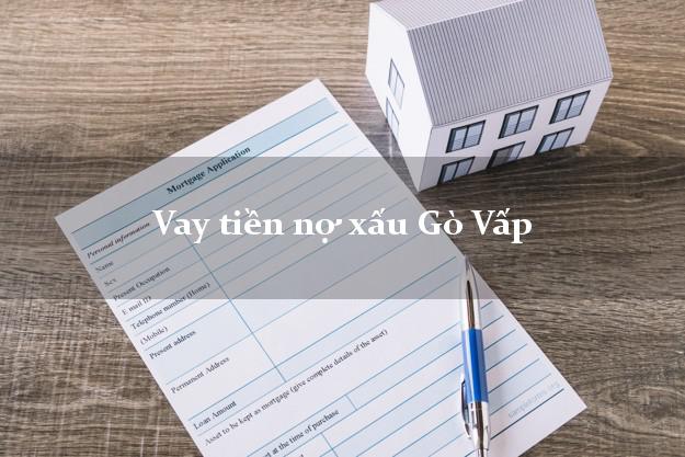 Vay tiền nợ xấu Gò Vấp Hồ Chí Minh Vay tiền nợ xấu Gò Vấp Hồ Chí Minh