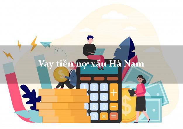Vay tiền nợ xấu Hà Nam Vay tiền nợ xấu Hà Nam