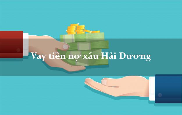 Vay tiền nợ xấu Hải Dương Vay tiền nợ xấu Hải Dương