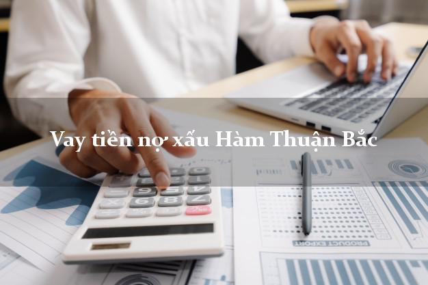 Vay tiền nợ xấu Hàm Thuận Bắc Bình Thuận Vay tiền nợ xấu Hàm Thuận Bắc Bình Thuận
