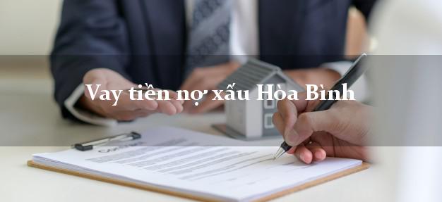 Vay tiền nợ xấu Hòa Bình Vay tiền nợ xấu Hòa Bình
