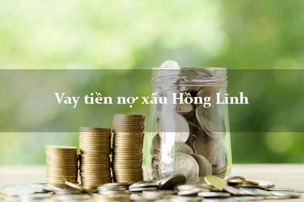 Vay tiền nợ xấu Hồng Lĩnh Hà Tĩnh Vay tiền nợ xấu Hồng Lĩnh Hà Tĩnh