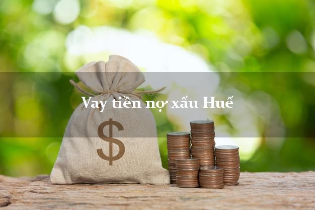 Vay tiền nợ xấu Huế Thừa Thiên Huế Vay tiền nợ xấu Huế Thừa Thiên Huế