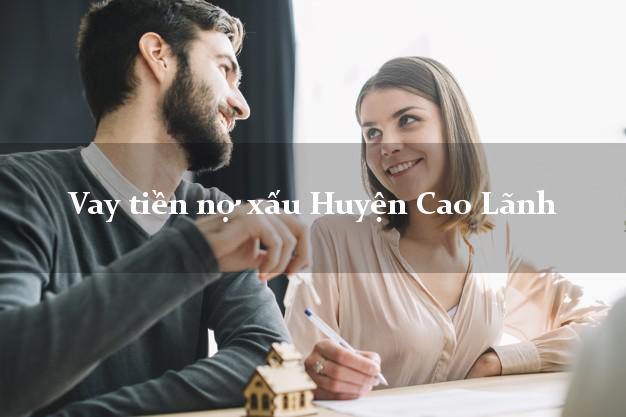 Vay tiền nợ xấu Huyện Cao Lãnh Đồng Tháp Vay tiền nợ xấu Huyện Cao Lãnh Đồng Tháp