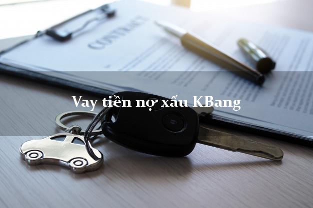 Vay tiền nợ xấu KBang Gia Lai Vay tiền nợ xấu KBang Gia Lai