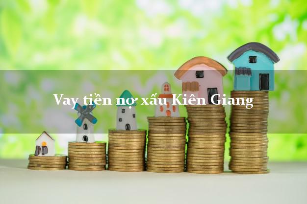 Vay tiền nợ xấu Kiên Giang Vay tiền nợ xấu Kiên Giang