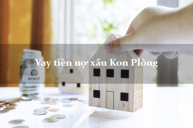 Vay tiền nợ xấu Kon Plông Kon Tum Vay tiền nợ xấu Kon Plông Kon Tum