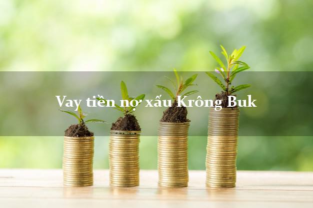 Vay tiền nợ xấu Krông Buk Đắk Lắk Vay tiền nợ xấu Krông Buk Đắk Lắk