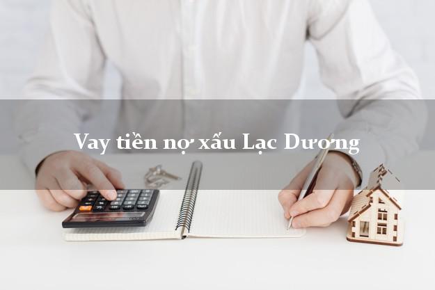 Vay tiền nợ xấu Lạc Dương Lâm Đồng Vay tiền nợ xấu Lạc Dương Lâm Đồng