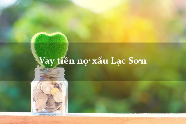 Vay tiền nợ xấu Lạc Sơn Hòa Bình Vay tiền nợ xấu Lạc Sơn Hòa Bình