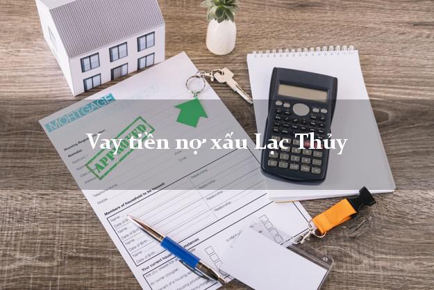 Vay tiền nợ xấu Lạc Thủy Hòa Bình Vay tiền nợ xấu Lạc Thủy Hòa Bình