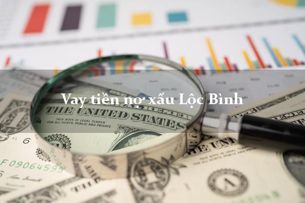Vay tiền nợ xấu Lộc Bình Lạng Sơn Vay tiền nợ xấu Lộc Bình Lạng Sơn