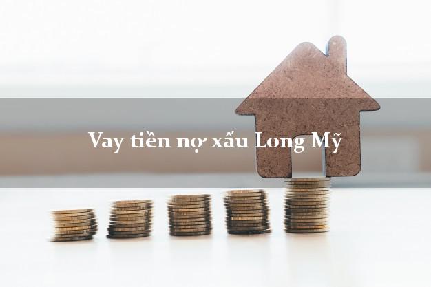 Vay tiền nợ xấu Long Mỹ Hậu Giang Vay tiền nợ xấu Long Mỹ Hậu Giang