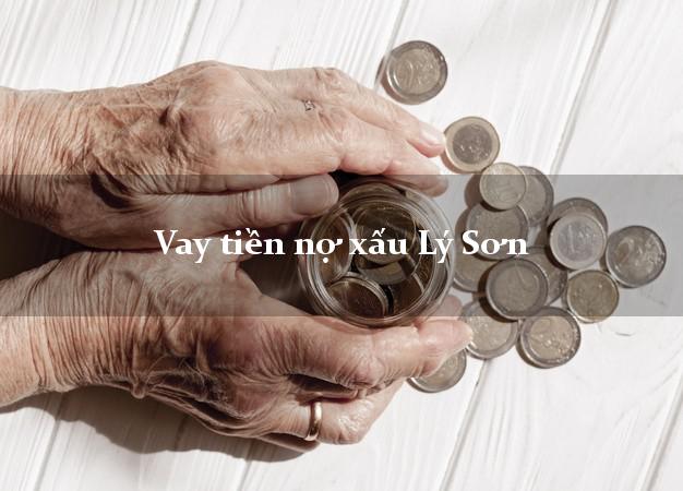 Vay tiền nợ xấu Lý Sơn Quảng Ngãi Vay tiền nợ xấu Lý Sơn Quảng Ngãi