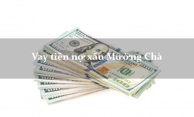 Vay tiền nợ xấu Mường Chà Điện Biên Vay tiền nợ xấu Mường Chà Điện Biên