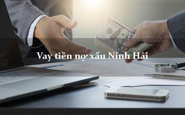 Vay tiền nợ xấu Ninh Hải Ninh Thuận Vay tiền nợ xấu Ninh Hải Ninh Thuận