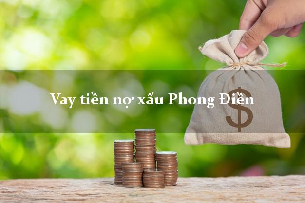 Vay tiền nợ xấu Phong Điền Thừa Thiên Huế Vay tiền nợ xấu Phong Điền Thừa Thiên Huế
