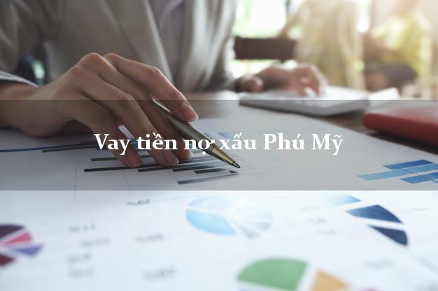 Vay tiền nợ xấu Phú Mỹ Bà Rịa Vũng Tàu Vay tiền nợ xấu Phú Mỹ Bà Rịa Vũng Tàu