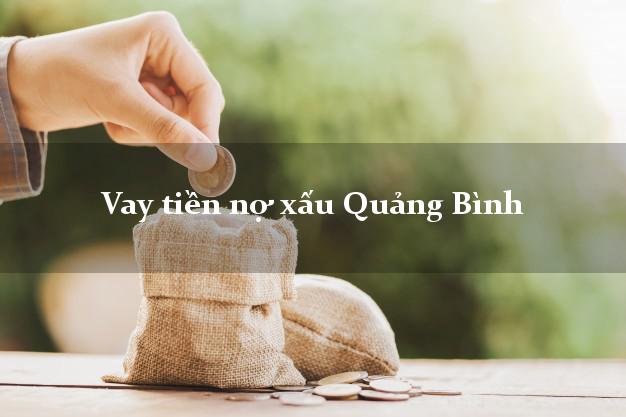 Vay tiền nợ xấu Quảng Bình Vay tiền nợ xấu Quảng Bình