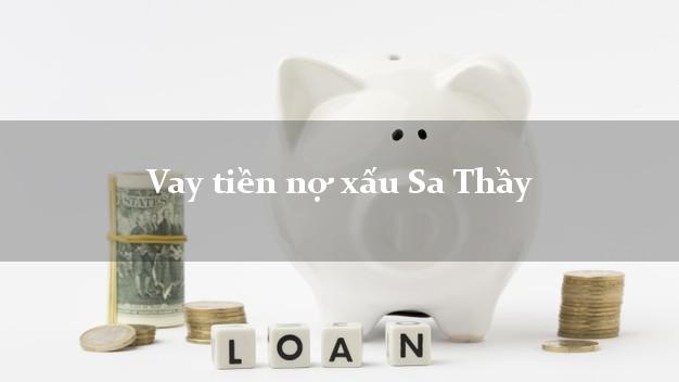 Vay tiền nợ xấu Sa Thầy Kon Tum Vay tiền nợ xấu Sa Thầy Kon Tum