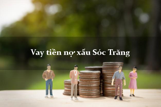 Vay tiền nợ xấu Sóc Trăng Vay tiền nợ xấu Sóc Trăng