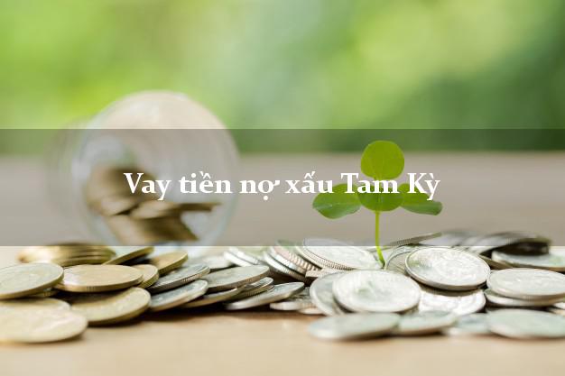 Vay tiền nợ xấu Tam Kỳ Quảng Nam Vay tiền nợ xấu Tam Kỳ Quảng Nam