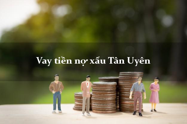 Vay tiền nợ xấu Tân Uyên Lai Châu Vay tiền nợ xấu Tân Uyên Lai Châu