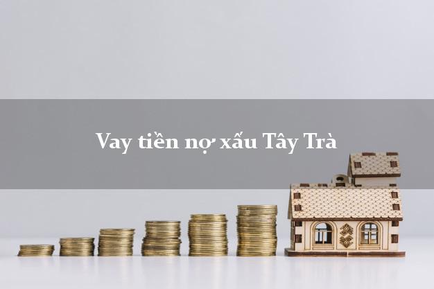 Vay tiền nợ xấu Tây Trà Quảng Ngãi Vay tiền nợ xấu Tây Trà Quảng Ngãi