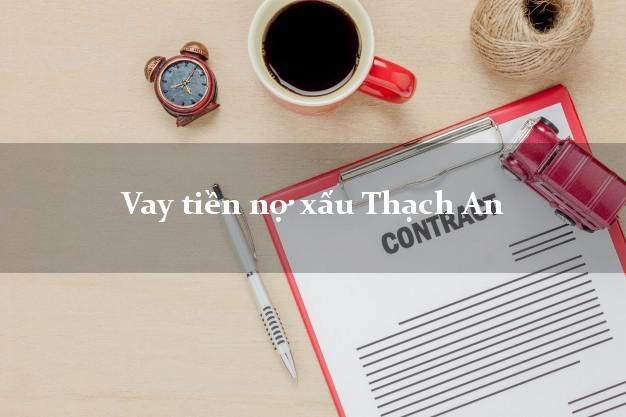 Vay tiền nợ xấu Thạch An Cao Bằng Vay tiền nợ xấu Thạch An Cao Bằng