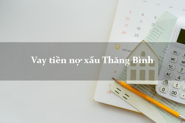 Vay tiền nợ xấu Thăng Bình Quảng Nam Vay tiền nợ xấu Thăng Bình Quảng Nam
